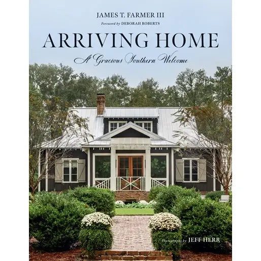 Arriving Home: A Gracious Southern Welcome - Coffee Table Book